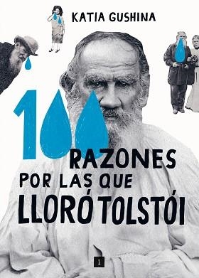 100 RAZONES POR LAS QUE LLORÓ TOLSTÓI | 9788419581051 | GUSCHINA,KATIA | Llibreria Geli - Llibreria Online de Girona - Comprar llibres en català i castellà