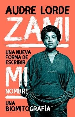 ZAMI.UNA NUEVA FORMA DE ESCRIBIR MI NOMBRE | 9788412619843 | LORDE,AUDRE | Llibreria Geli - Llibreria Online de Girona - Comprar llibres en català i castellà