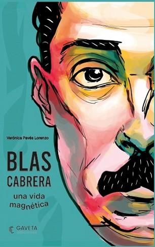 BLAS CABRERA.UNA VIDA MAGNÉTICA | 9788412273885 | PAVES LORENZO,VERONICA | Llibreria Geli - Llibreria Online de Girona - Comprar llibres en català i castellà