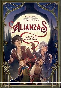 SECRETOS DE LA LUNA LLENA-1.ALIANZAS | 9788419478450 | GIL PARENTE,IRIA/MOLARES PASCUAL, SELENE | Llibreria Geli - Llibreria Online de Girona - Comprar llibres en català i castellà