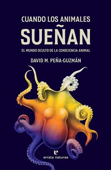 CUANDO LOS ANIMALES SUEÑAN | 9788419158321 | PEÑA-GUZMÁN,DAVID M. | Llibreria Geli - Llibreria Online de Girona - Comprar llibres en català i castellà