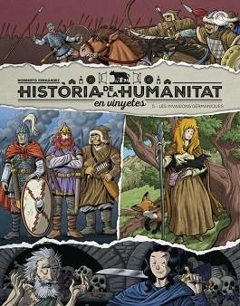 HISTÒRIA DE LA HUMANITAT EN VINYETES-5.LES INVASIONS GERMÀNIQUES  | 9788419380951 | FERNÁNDEZ,NORBERTO | Llibreria Geli - Llibreria Online de Girona - Comprar llibres en català i castellà