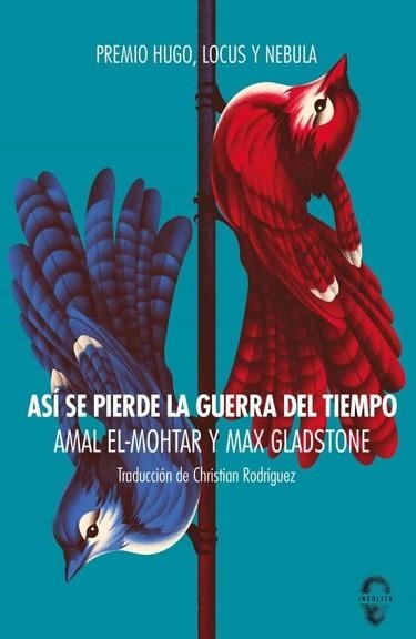 ASÍ SE PIERDE LA GUERRA DEL TIEMPO | 9788412104356 | EL-MOHTAR,AMAL/GLADSTONE, MAX | Llibreria Geli - Llibreria Online de Girona - Comprar llibres en català i castellà