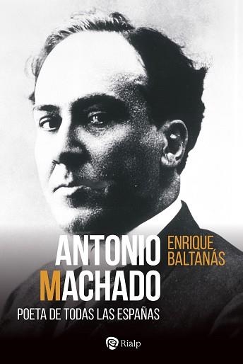 ANTONIO MACHADO.POETA DE TODAS LAS ESPAÑAS | 9788432163517 | BALTANÁS GONZÁLEZ,ENRIQUE | Llibreria Geli - Llibreria Online de Girona - Comprar llibres en català i castellà