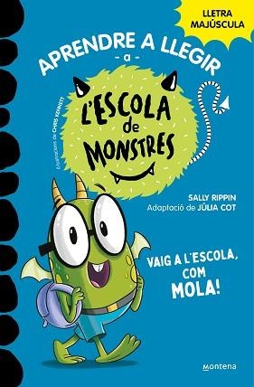 APRENDRE A LLEGIR A L'ESCOLA DE MONSTRES-11.VAIG A L'ESCOLA,COM MOLA! | 9788419357991 | RIPPIN,SALLY | Llibreria Geli - Llibreria Online de Girona - Comprar llibres en català i castellà