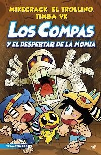 LOS COMPAS-9.LOS COMPAS Y EL DESPERTAR DE LA MOMIA | 9788427050853 | MIKECRACK, EL TROLLINO Y TIMBA VK | Llibreria Geli - Llibreria Online de Girona - Comprar llibres en català i castellà