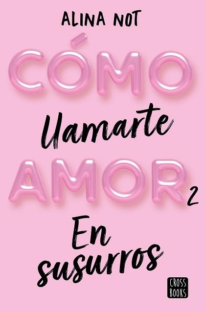 CÓMO LLAMARTE AMOR-2.EN SUSURROS | 9788408274209 | NOT,ALINA | Llibreria Geli - Llibreria Online de Girona - Comprar llibres en català i castellà