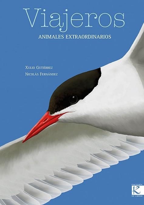 VIAJEROS.ANIMALES EXTRAORDINARIOS | 9788416721399 | GUTIÉRREZ,XULIO | Llibreria Geli - Llibreria Online de Girona - Comprar llibres en català i castellà