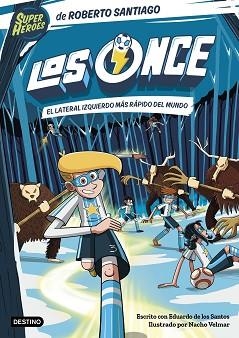 LOS ONCE-5.EL LATERAL IZQUIERDO MÁS RÁPIDO DEL MUNDO | 9788408271888 | SANTIAGO,ROBERTO/SANTOS MOLINA, EDUARDO DE LOS | Libreria Geli - Librería Online de Girona - Comprar libros en catalán y castellano