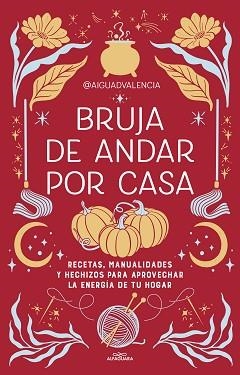 BRUJA DE ANDAR POR CASA | 9788419507822 | @AIGUADVALENCIA | Llibreria Geli - Llibreria Online de Girona - Comprar llibres en català i castellà