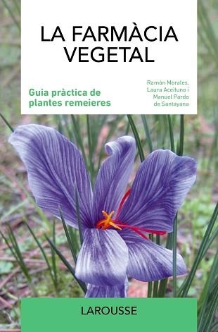 LA FARMÀCIA VEGETAL | 9788419436986 | MORALES,RAMÓN/ACEITUNO,LAURA | Libreria Geli - Librería Online de Girona - Comprar libros en catalán y castellano