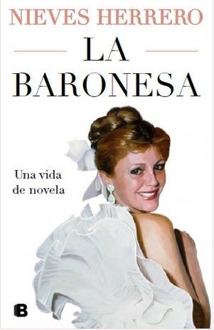 LA BARONESA.UNA VIDA DE NOVELA | 9788466677202 | HERRERO,NIEVES | Libreria Geli - Librería Online de Girona - Comprar libros en catalán y castellano