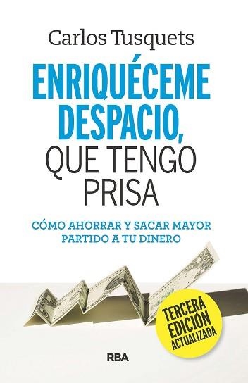 ENRIQUÉCEME DESPACIO QUE TENGO PRISA | 9788411323314 | TUSQUETS,CARLES | Llibreria Geli - Llibreria Online de Girona - Comprar llibres en català i castellà