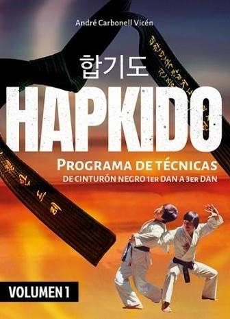 HAPKIDO-1.PROGRAMA DE TÉCNICAS DE CINTURÓN NEGRO 1º DAN A 3º DAN | 9788420306810 | CARBONELL VICEN,ANDRÉ | Llibreria Geli - Llibreria Online de Girona - Comprar llibres en català i castellà