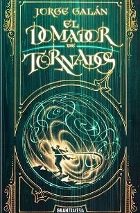 EL DOMADOR DE TORNADOS(EL PAÍS DE LA NIEBLA-3) | 9786075575964 | GALÁN,JORGE | Llibreria Geli - Llibreria Online de Girona - Comprar llibres en català i castellà