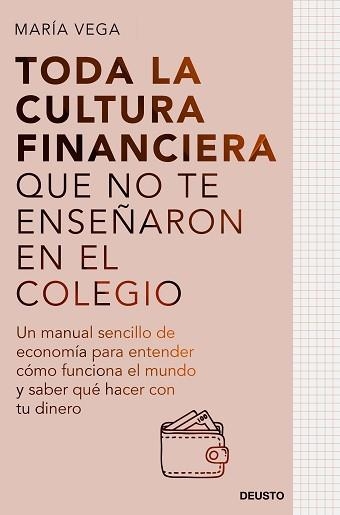 TODA LA CULTURA FINANCIERA QUE NO TE ENSEÑARON EN EL COLEGIO | 9788423435951 | VEGA,MARÍA | Llibreria Geli - Llibreria Online de Girona - Comprar llibres en català i castellà