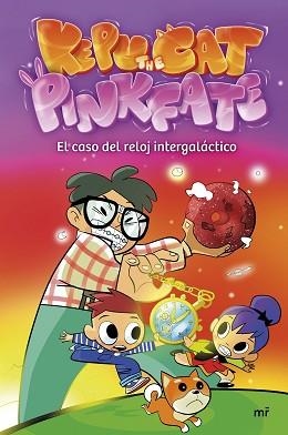 EL CASO DEL RELOJ INTERGALÁCTICO | 9788427051164 | PINKFATE Y KEPU THE CAT | Llibreria Geli - Llibreria Online de Girona - Comprar llibres en català i castellà