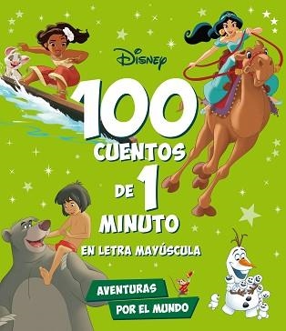 100 CUENTOS DE 1 MINUTO EN LETRA MAYÚSCULA. AVENTURAS POR EL MUNDO | 9788418940958 | DISNEY | Llibreria Geli - Llibreria Online de Girona - Comprar llibres en català i castellà