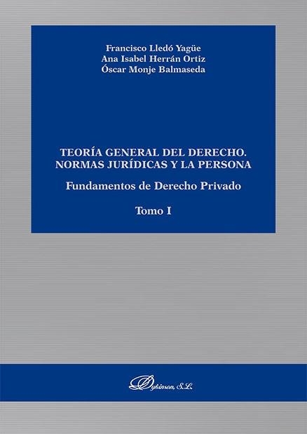 TEORÍA GENERAL DEL DERECHO.NORMAS JURÍDICAS Y LA PERSONA. ¡FUNDAMENTOS DE DERECHO PRIVADO-1 | 9788413777627 | LLEDÓ YAGÜE,FRANCISCO/MONJE BALMASEDA,ÓSCAR | Llibreria Geli - Llibreria Online de Girona - Comprar llibres en català i castellà