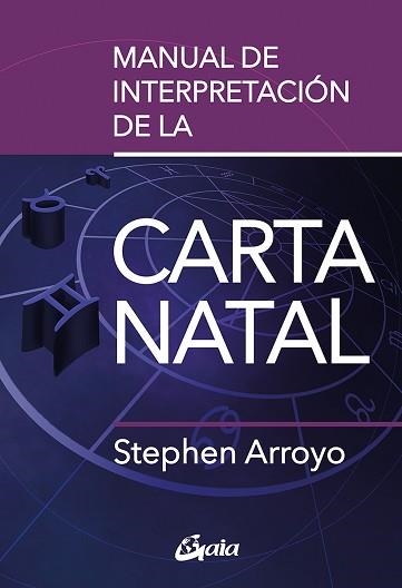 MANUAL DE INTERPRETACIÓN DE LA CARTA NATAL | 9788411080491 | ARROYO,STEPHEN | Llibreria Geli - Llibreria Online de Girona - Comprar llibres en català i castellà