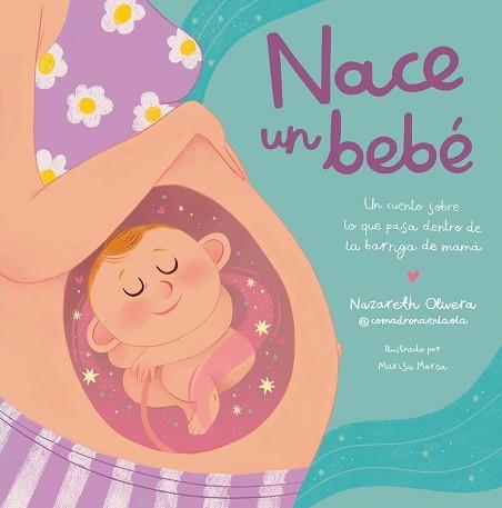 NACE UN BEBÉ.UN CUENTO SOBRE LO QUE PASA DENTRO DE LA BARRIGA DE MAMÁ | 9788448865757 | OLIVERA BELART (@COMADRONAENLAOLA), NAZARETH | Llibreria Geli - Llibreria Online de Girona - Comprar llibres en català i castellà