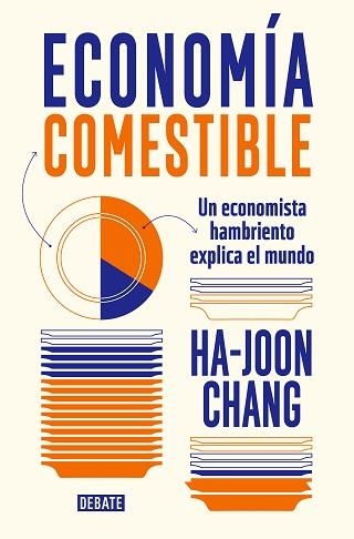 ECONOMÍA COMESTIBLE | 9788419399601 | CHANG,HA-JOON | Llibreria Geli - Llibreria Online de Girona - Comprar llibres en català i castellà