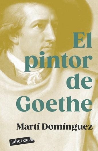 EL PINTOR DE GOETHE | 9788419107718 | DOMÍNGUEZ,MARTÍ | Llibreria Geli - Llibreria Online de Girona - Comprar llibres en català i castellà