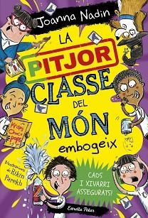 LA PITJOR CLASSE DEL MÓN EMBOGEIX | 9788413895765 | NADIN,JOANNA | Llibreria Geli - Llibreria Online de Girona - Comprar llibres en català i castellà