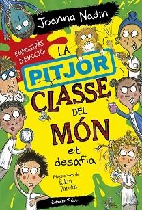 LA PITJOR CLASSE DEL MÓN ET DESAFIA | 9788413895758 | NADIN,JOANNA | Llibreria Geli - Llibreria Online de Girona - Comprar llibres en català i castellà