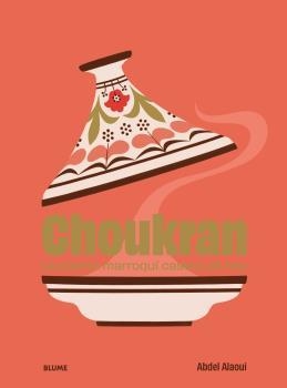 CHOUKRAN.LA COCINA MARROQUÍ CASERA DE HOY | 9788419499714 | ALAOUI,ABDEL | Llibreria Geli - Llibreria Online de Girona - Comprar llibres en català i castellà