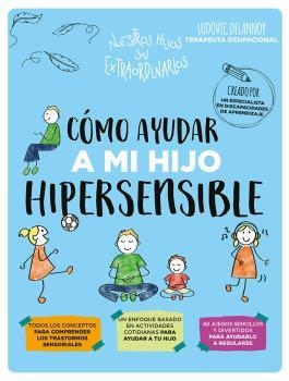 CÓMO AYUDAR A MI HIJO HIPERSENSIBLE | 9788418956188 | DELANNOY,LUDOVIC | Llibreria Geli - Llibreria Online de Girona - Comprar llibres en català i castellà