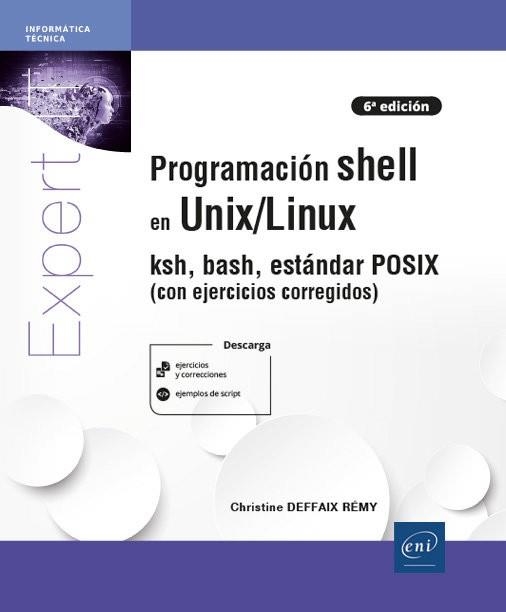 PROGRAMACION SHELL EN UNIX LINUX KSH BASH ESTANDAR(5ª EDICIÓN) | 9782409041426 | Llibreria Geli - Llibreria Online de Girona - Comprar llibres en català i castellà