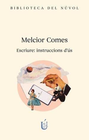 ESCRIURE BÉ: INSTRUCCIONS D'ÚS | 9788417455460 | COMES,MELCIOR | Llibreria Geli - Llibreria Online de Girona - Comprar llibres en català i castellà