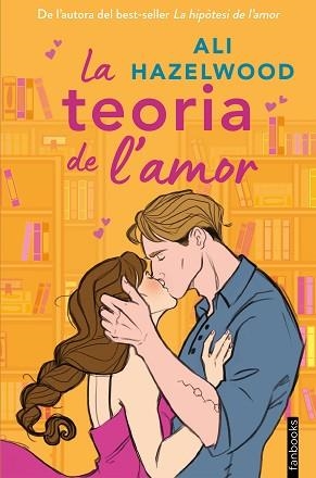 LA TEORIA DE L'AMOR | 9788419150547 | HAZELWOOD,ALI | Llibreria Geli - Llibreria Online de Girona - Comprar llibres en català i castellà