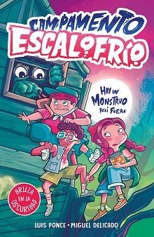 CAMPAMENTO ESCALOFRÍO-1.HAY UN MONSTRUO ALLÍ FUERA | 9788419507020 | PONCE,LUIS/DELICADO VILLAR,MIGUEL | Llibreria Geli - Llibreria Online de Girona - Comprar llibres en català i castellà