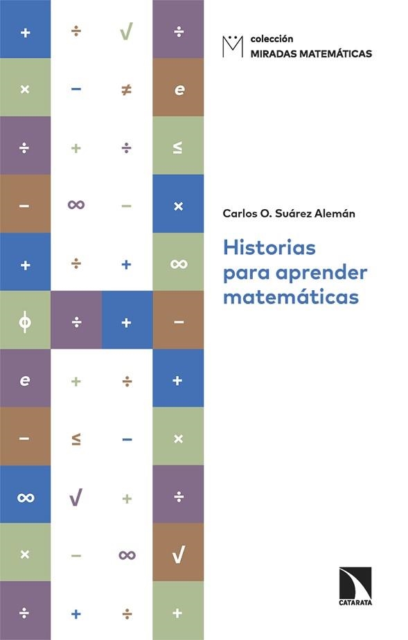 HISTORIAS PARA APRENDER MATEMÁTICAS | 9788413527246 | SUÁREZ ALEMÁN,CARLOS O. | Libreria Geli - Librería Online de Girona - Comprar libros en catalán y castellano