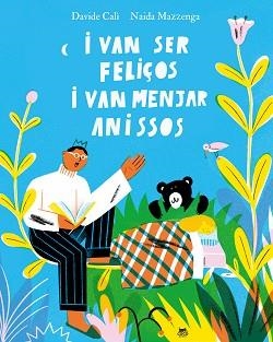 I VAN SER FELIÇOS I VAN MENJAR ANISSOS | 9788412723601 | CALÌ,DAVIDE | Llibreria Geli - Llibreria Online de Girona - Comprar llibres en català i castellà