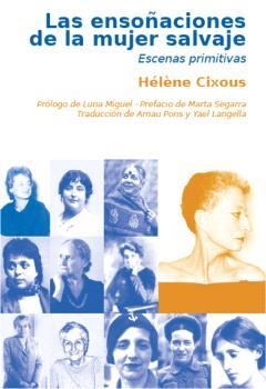 LAS ENSOÑACIONES DE LA MUJER SALVAJE | 9788496004726 | CIXOUS,HELENE | Llibreria Geli - Llibreria Online de Girona - Comprar llibres en català i castellà