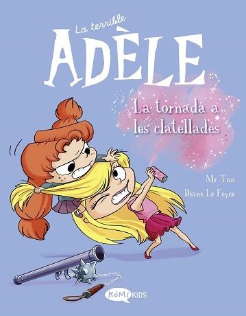 LA TERRIBLE ADÈLE-9.LA TORNADA ALS CLATELLOTS | 9788419183231 | MR TAN | Libreria Geli - Librería Online de Girona - Comprar libros en catalán y castellano