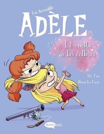 LA TERRIBLE ADÈLE-9.LA VUELTA A LAS COLLEJAS | 9788419183224 | MR TAN | Llibreria Geli - Llibreria Online de Girona - Comprar llibres en català i castellà