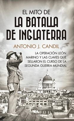 EL MITO DE LA BATALLA DE INGLATERRA | 9788411314862 | CANDIL,ANTONIO J. | Llibreria Geli - Llibreria Online de Girona - Comprar llibres en català i castellà