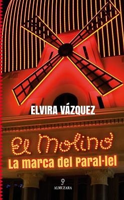 EL MOLINO.LA MARCA DEL PARAL·LEL | 9788411316514 | VAZQUEZ,ELVIRA | Llibreria Geli - Llibreria Online de Girona - Comprar llibres en català i castellà