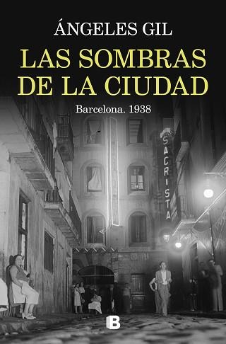 LAS SOMBRAS DE LA CIUDAD.BARCELONA, 1938 | 9788466676045 | GIL,ÁNGELES | Llibreria Geli - Llibreria Online de Girona - Comprar llibres en català i castellà