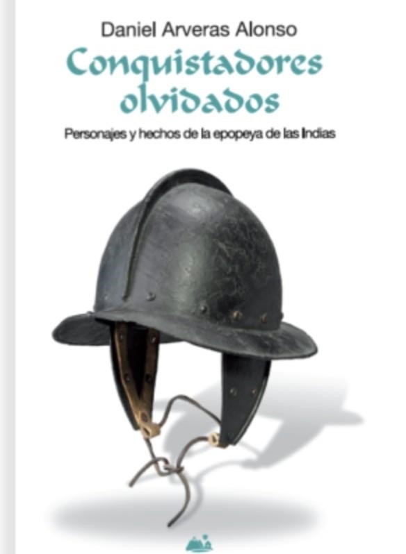 CONQUISTADORES OLVIDADOS | 9788494921049 | ARVERAS ALONSO,DANIEL | Llibreria Geli - Llibreria Online de Girona - Comprar llibres en català i castellà