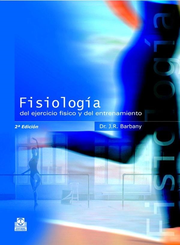 FISIOLOGIA DEL EJERCICIO FISICO Y DEL ENTRENAMIENTO | 9788480195898 | BARBANY,J.R. | Llibreria Geli - Llibreria Online de Girona - Comprar llibres en català i castellà