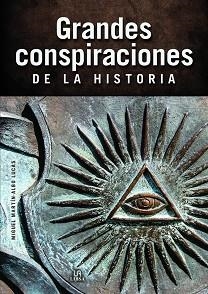 GRANDES CONSPIRACIONES DE LA HISTORIA | 9788466242363 | MARTÍN-ALBO LUCAS,MIGUEL | Libreria Geli - Librería Online de Girona - Comprar libros en catalán y castellano