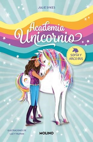 ACADEMIA UNICORNIO-1.SOFÍA Y ARCO IRIS | 9788427237254 | SYKES,JULIE | Llibreria Geli - Llibreria Online de Girona - Comprar llibres en català i castellà