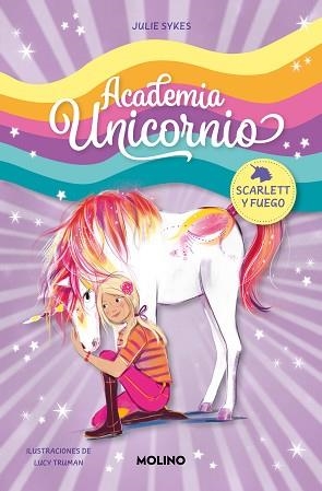 ACADEMIA UNICORNIO-2.SCARLETT Y FUEGO | 9788427237261 | SYKES,JULIE | Llibreria Geli - Llibreria Online de Girona - Comprar llibres en català i castellà