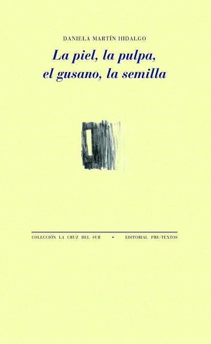 LA PIEL,LA PULPA,EL GUSANO,LA SEMILLA | 9788419633408 | MARTIN HIDALGO,DANIELA | Llibreria Geli - Llibreria Online de Girona - Comprar llibres en català i castellà