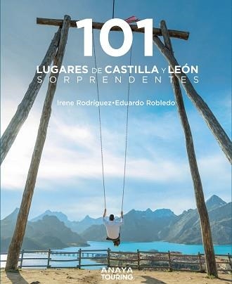 101 LUGARES DE CASTILLA Y LEÓN SORPRENDENTES | 9788491586425 | ROBLEDO ABRIL,EDUARDO/RODRÍGUEZ RODRÍGUEZ, IRENE | Libreria Geli - Librería Online de Girona - Comprar libros en catalán y castellano